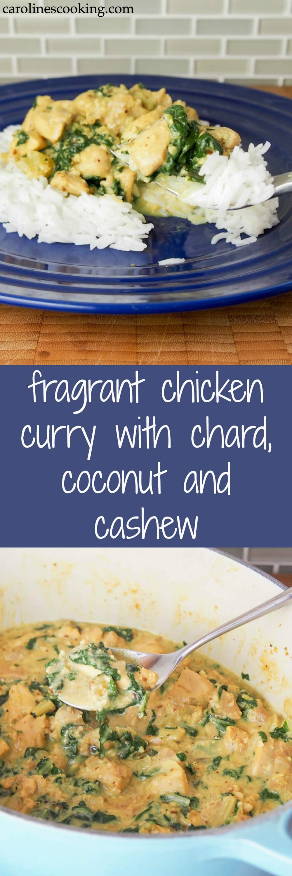 This delicious fragrant chicken curry is made with a range of aromatic fresh and dried spices, coconut milk, cashews and chard. Easy & flavorful, it makes a great dinner for any night of the week.