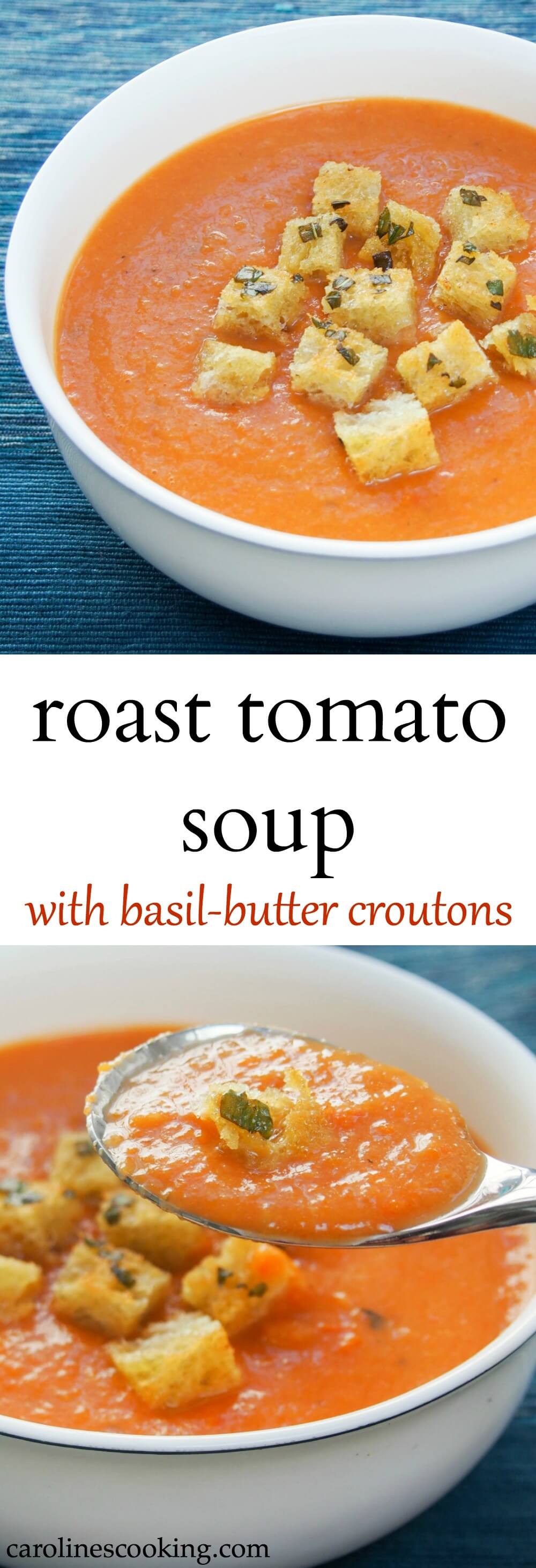 This roast tomato soup is easy to make, freezable and full of delicious flavor. Served with crisp basil-butter croutons, it's a bowl of summer whenever you have it.