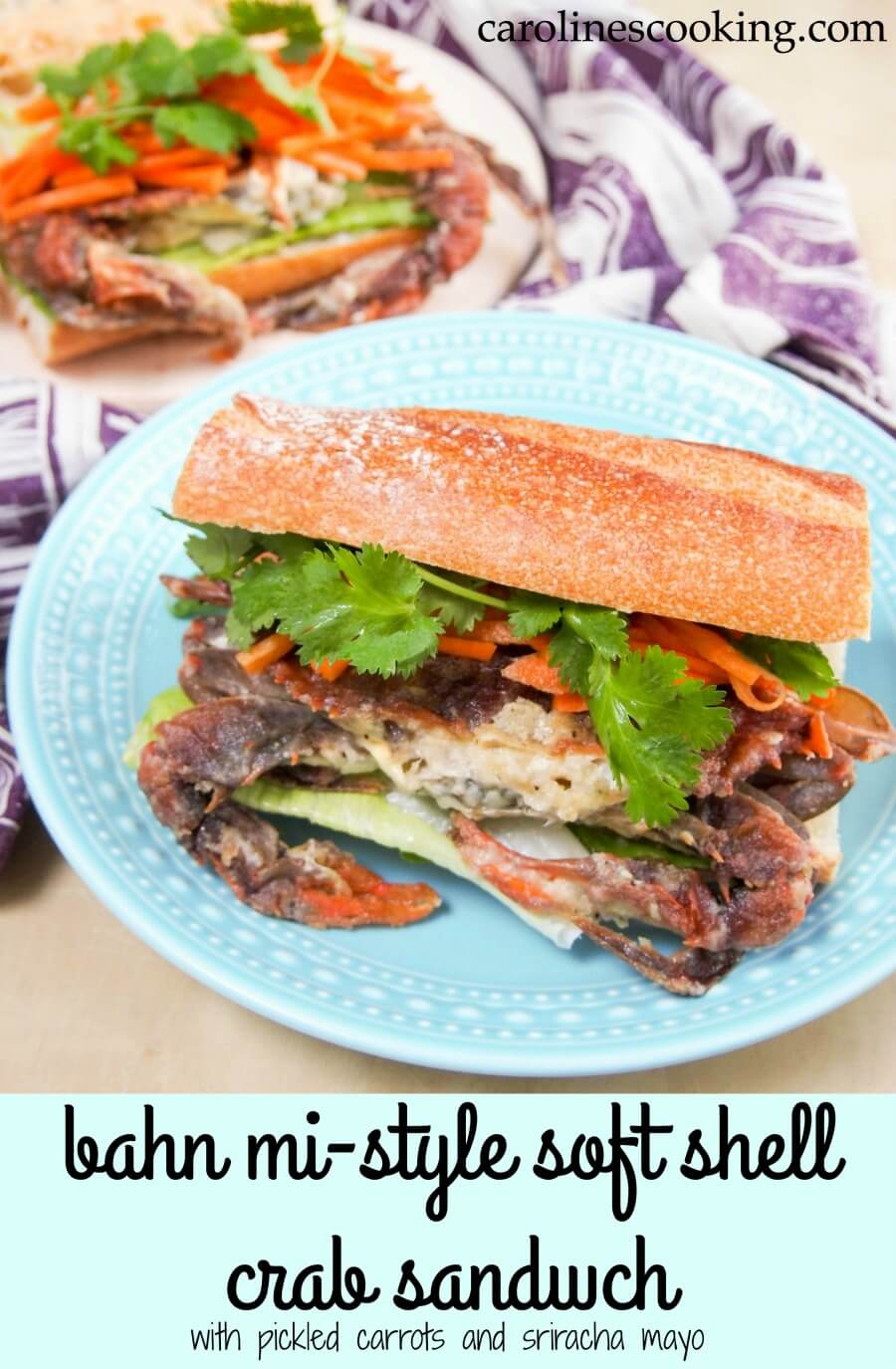 bahn mi style soft shell crab sandwich This bahn mi-style soft shell crab sandwich may be messy to eat, but it's one of the tastiest sandwiches you'll ever eat. With pickled carrots & sriracha mayo.