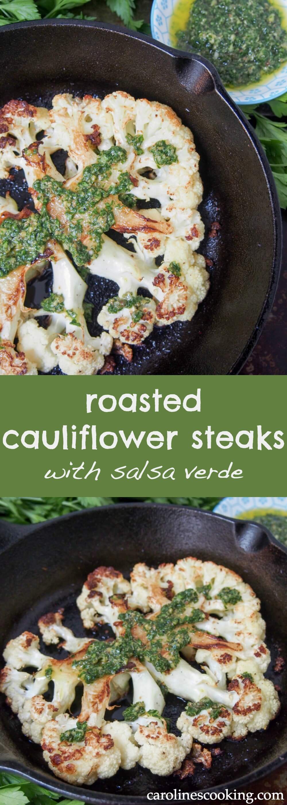 These cauliflower steaks become meltingly tender and the flavors in salsa verde go so well to make either a tasty side or a main in itself. Low carb (and easily adapted to vegetarian and vegan too) #cauliflower #cauliflowersteak #vegetarian