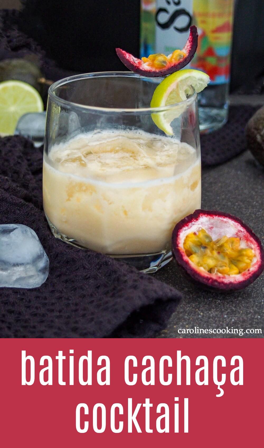 A batida is a popular cachaça cocktail in Brazil that's strangely less well known elsewhere. This version made with passion fruit is easy to make, sweet-tart and refreshing and perfect for sipping on a warm day. #cocktail #cachaca #brazilian A batida is a popular cachaça cocktail in Brazil that's strangely less well known elsewhere. This version made with passion fruit is easy to make, sweet-tart and refreshing and perfect for sipping on a warm day. #cocktail #cachaca #brazilian