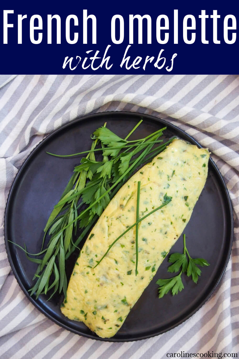A traditional French omelette (omelet) is light, simple and oh so tasty. This version with a delicate herb filling makes a delicious and easy breakfast (though it's great any time of day).