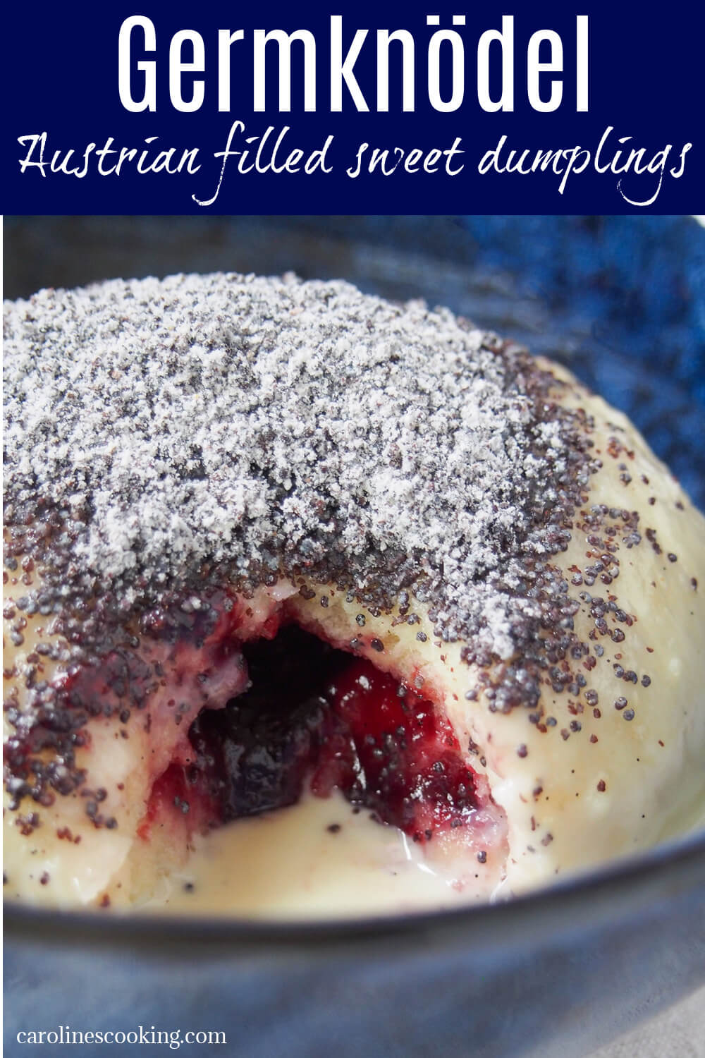 Germknödel are a traditional German/Austrian sweet yeast dumpling, filled with plum butter/jam and topped with sweetened poppy seeds. A wonderfully comforting, warming treat. Germknödel are a traditional German/Austrian sweet yeast dumpling, filled with plum butter/jam and topped with sweetened poppy seeds. A comforting, warming treat.