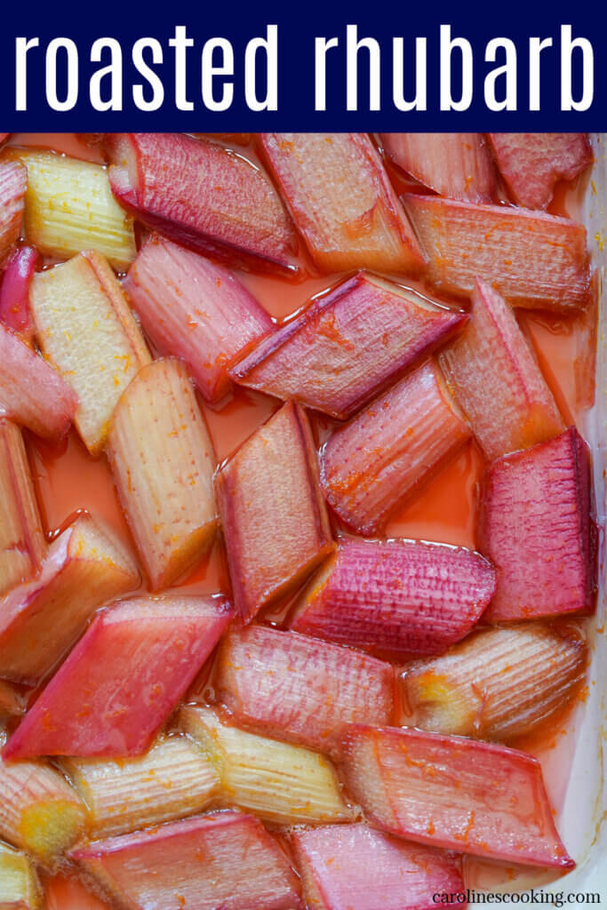 Roasted rhubarb is wonderfully easy to make, with a lovely sweet-tart flavor, tender texture and syrupy glaze. Perfect as a breakfast or dessert topping and more.